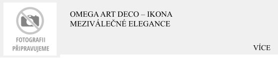 VÍCE Omega Art Deco – Ikona meziválečné elegance