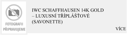 VÍCE IWC Schaffhausen 14K Gold – Luxusní tříplášťové (Savonette)
